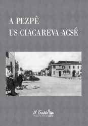 A Pezpé us ciacareva acsè